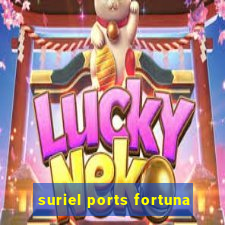 suriel ports fortuna